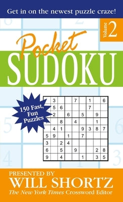 Pocket Sudoku book by St. Martin's Press featuring 150 fast, fun Sudoku puzzles presented by Will Shortz.