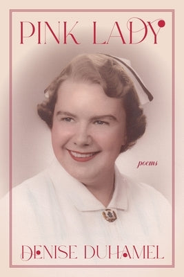 Pink Lady: Poems paperback by University of Pittsburgh Press, featuring a cover with floral artwork and poetic text.