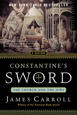 Constantine's Sword: The Church and the Jews--A History Paperback Harper Paperbacks