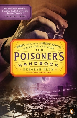 Paperback book titled "The Poisoner's Handbook: Murder and Forensic Medicine in Jazz Age New York" by Penguin Publishing Group.