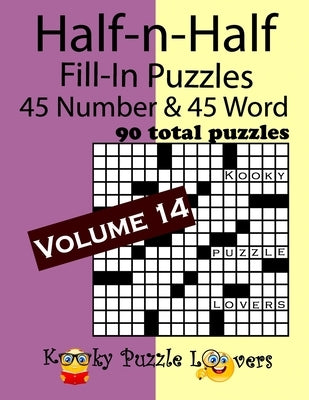 Half-n-Half Fill-In Puzzles, Volume 14: 45 Number and 45 Word (90 Total Puzzles) by Dollar, Lora