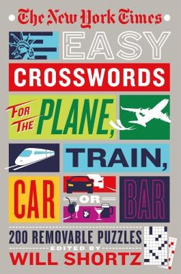 The New York Times Easy Crosswords for the Plane, Train, Car or Bar: 200 Removable Puzzles Paperback St. Martin's Griffin