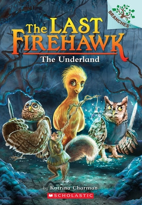 The Underland: A Branches Book (the Last Firehawk #11) Paperback Scholastic Inc.