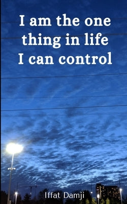 I am the one thing in life I can control Paperback Libresco Feeds Private Limited