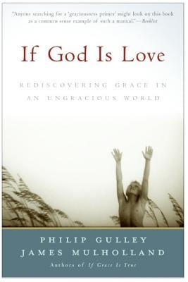 If God Is Love: Rediscovering Grace in an Ungracious World Paperback HarperOne
