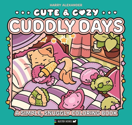 Paperback coloring book titled "Cuddly Days" by Buster Books US featuring cute, cozy illustrations for relaxing coloring activities.