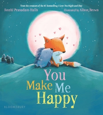 You Make Me Happy Board Book Bloomsbury Publishing PLC