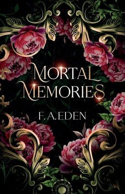 Mortal Memories Paperback F. A. Eden