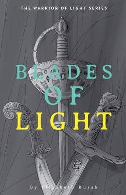 Blades of Light Paperback Elizabeth Kusak