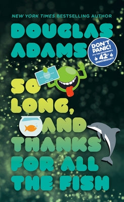 Mass market paperbound of "So Long, and Thanks for All the Fish" by Del Rey Books, featuring the book cover with colorful artwork.