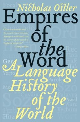 Empires of the Word: A Language History of the World Paperback Harper Perennial