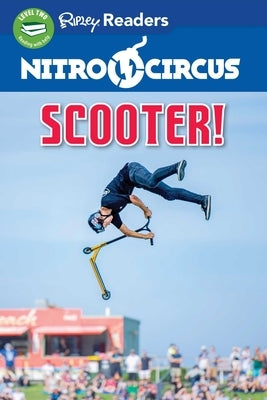 Nitro Circus: Scooter! Paperback Ripley Publishing