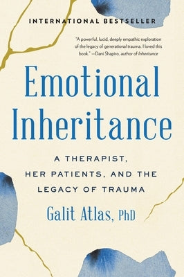 Emotional Inheritance: A Therapist, Her Patients, and the Legacy of Trauma Paperback Little, Brown Spark