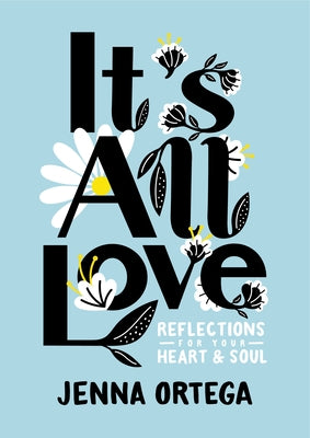It's All Love: Reflections for Your Heart & Soul Paperback Ember