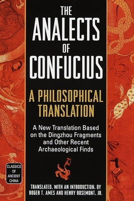 The Analects of Confucius: A Philosophical Translation Paperback Ballantine Books