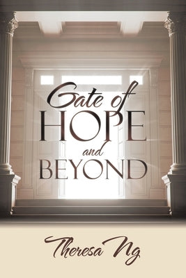 Gate of Hope and Beyond Paperback Partridge Publishing Singapore
