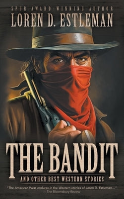 The Bandit and Other Best Western Stories: A Western Short Story Collection Paperback Wolfpack Publishing LLC