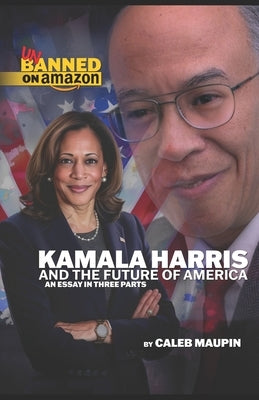 Kamala Harris & The Future of America: An Essay in Three Parts Paperback Independently Published