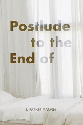 Postlude to the End of Paperback April Gloaming Publishing