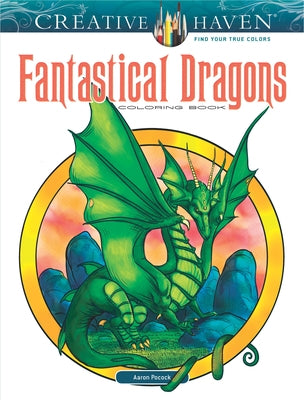 Paperback Creative Haven Fantastical Dragons coloring book by Dover Publications featuring detailed dragon illustrations for coloring.