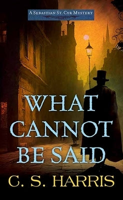 Library binding of "What Cannot Be Said: A Sebastian St. Cyr Mystery" by Center Point, showing the book cover with dark and mysterious artwork.