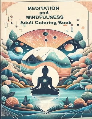 Meditation and Mindfullness: Adult Coloring Book by Son, Cole