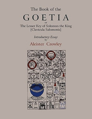 Paperback copy of The Book of Goetia, Lesser Key of Solomon, with introductory essay by Aleister Crowley, published by Martino Fine Books.