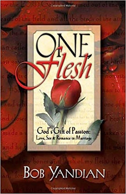 One Flesh: God's Gift of Passion: Love, Sex and Romance in Marriage Paperback Charisma House