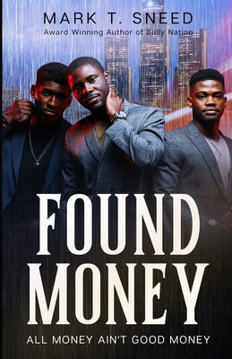 Found Money: All Money Ain't Good Money Paperback Abm Publications Inc.