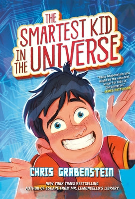 The Smartest Kid in the Universe, Book 1 by Grabenstein, Chris
