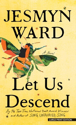 Let Us Descend by Ward, Jesmyn