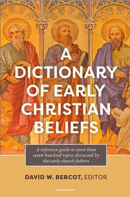 A Dictionary of Early Christian Beliefs Paperback Hendrickson Publishers