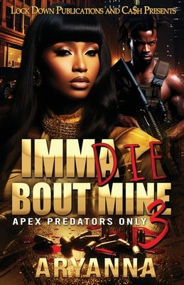 Imma Die Bout Mine 3 Paperback Lock Down Publications