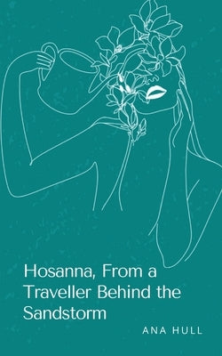 Hosanna, From a Traveller Behind the Sandstorm Paperback Bookleaf Publishing