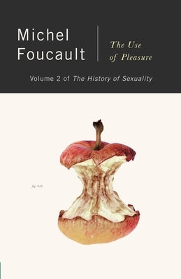 The History of Sexuality, Vol. 2: The Use of Pleasure Paperback Vintage