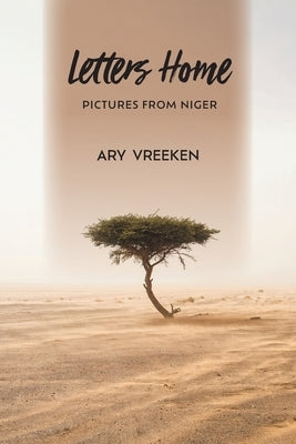 Letters Home: Pictures from Niger Paperback FriesenPress