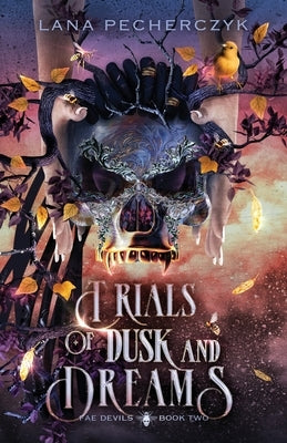 Trials of Dusk and Dreams Paperback Lana Pecherczyk