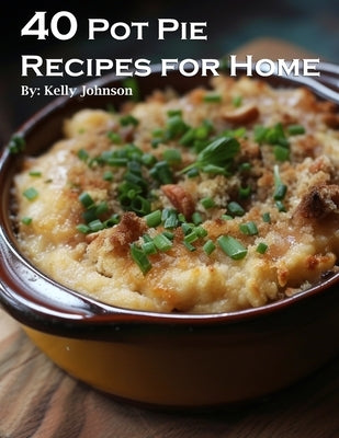 40 Pot Pie Recipes for Home Paperback Marick Booster