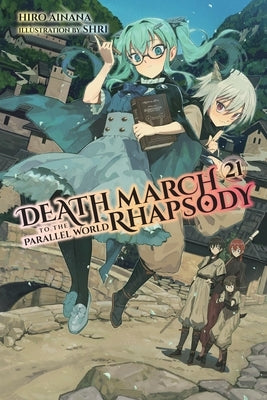 Death March to the Parallel World Rhapsody, Vol. 21 (Light Novel): Volume 21 Paperback Yen on
