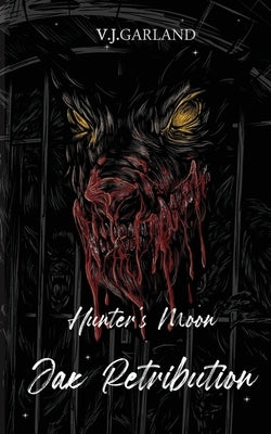 Jax's Retribution: Hunter's Moon #2 by Garland, Vanessa J.