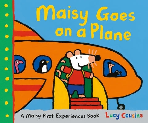 Maisy Goes on a Plane: A Maisy First Experiences Book Paperback Candlewick Press (MA)