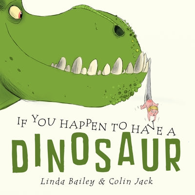 Paperback book titled "If You Happen to Have a Dinosaur" by Tundra Books, featuring colorful dinosaur illustrations on the cover.