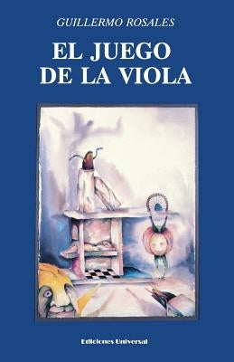 El Juego de la Viola by Rosales, Guillermo