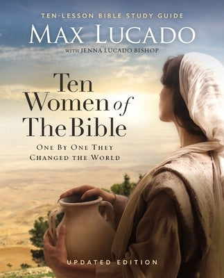 Ten Women of the Bible Updated Edition: How God Used Imperfect People to Change the World Paperback Harperchristian Resources