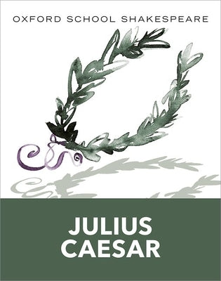 Oxford University Press paperback of Julius Caesar by William Shakespeare, featuring classic cover art and text.