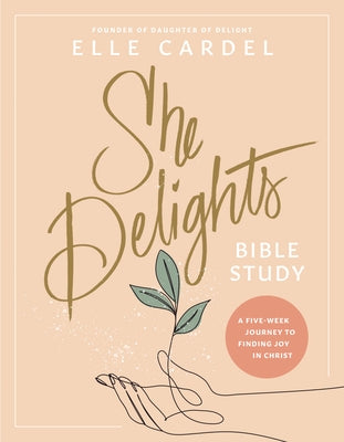 She Delights Bible Study: A Five-Week Journey to Finding Joy in Christ Paperback Tyndale Momentum