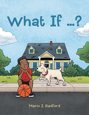 What If ...? by Radford, Mario J.