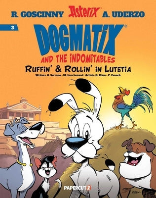 Paperback comic book titled Dogmatix and the Indomitables Vol. 3: Ruffin' & Rollin' in Lutetia by Papercutz, featuring colorful cover art.