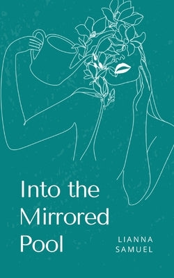 Into the Mirrored Pool Paperback Bookleaf Publishing