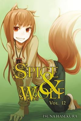 Spice and Wolf, Vol. 12 (Light Novel) Paperback Yen on